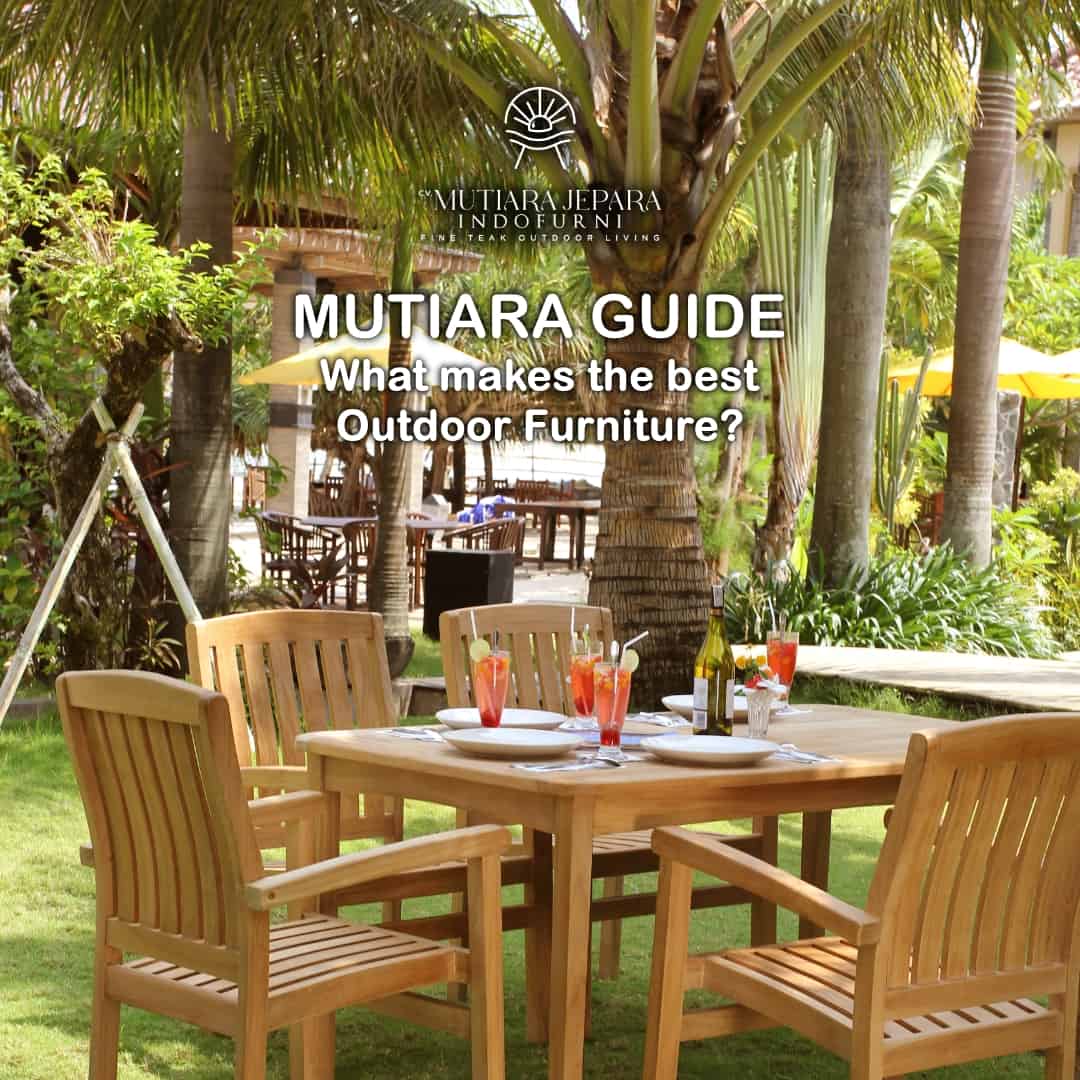 What makes the best outdoor furniture? Indonesia Furniture